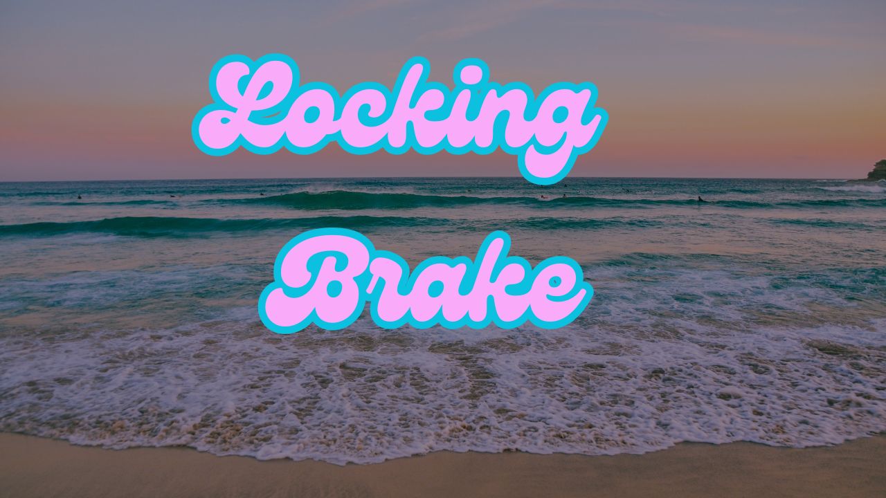 Locking Brake