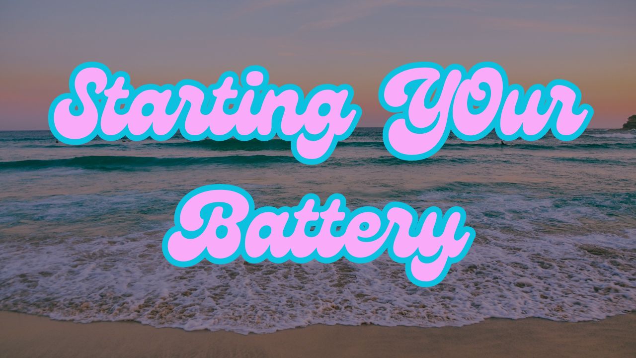 Starting Your Battery